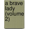 A Brave Lady (Volume 2) door Dinah Maria Mulock Craik