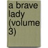 A Brave Lady (Volume 3)