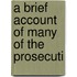 A Brief Account Of Many Of The Prosecuti