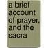 A Brief Account Of Prayer, And The Sacra