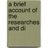 A Brief Account Of The Researches And Di