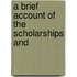 A Brief Account Of The Scholarships And