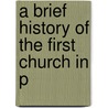 A Brief History Of The First Church In P door John Cuckson