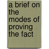 A Brief On The Modes Of Proving The Fact door Austin Abbott