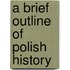 A Brief Outline Of Polish History