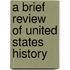 A Brief Review Of United States History