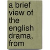 A Brief View Of The English Drama, From by Tomlins