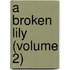 A Broken Lily (Volume 2)