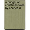 A Budget Of Christmas Tales By Charles D door Herbert W. Collingwood