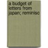 A Budget Of Letters From Japan; Reminisc