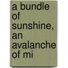 A Bundle Of Sunshine, An Avalanche Of Mi door Press Woodruff