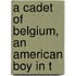 A Cadet Of Belgium, An American Boy In T