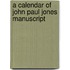 A Calendar Of John Paul Jones Manuscript