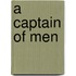 A Captain Of Men