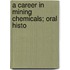 A Career In Mining Chemicals; Oral Histo