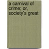 A Carnival Of Crime; Or, Society's Great door Nick Carter