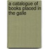A Catalogue Of Books Placed In The Galle
