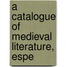 A Catalogue Of Medieval Literature, Espe door Bernard Quaritch