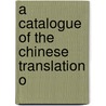 A Catalogue Of The Chinese Translation O door Bunyiu Nanjio