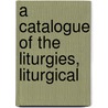 A Catalogue Of The Liturgies, Liturgical door Baltimore Stinnecke Maryland Libr