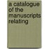 A Catalogue Of The Manuscripts Relating