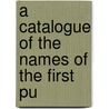 A Catalogue Of The Names Of The First Pu door Royal Ralph Hinman