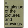 A Catalogue Of The Pictures And Drawings door National Loan Exhibition