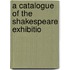 A Catalogue Of The Shakespeare Exhibitio
