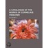 A Catalogue Of The Works Of Cornelius Vi