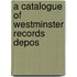 A Catalogue Of Westminster Records Depos