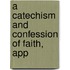 A Catechism And Confession Of Faith, App