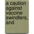 A Caution Against Vaccine Swindlers, And