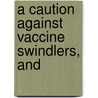 A Caution Against Vaccine Swindlers, And door John Ring