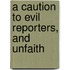 A Caution To Evil Reporters, And Unfaith