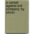 A Caveat Against Evil Company; By Simon
