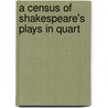 A Census Of Shakespeare's Plays In Quart door Heinrietta Collins Bartlett