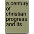 A Century Of Christian Progress And Its