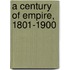 A Century Of Empire, 1801-1900