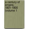 A Century Of Empire, 1801-1900 (Volume 1 by Herbert Maxwell