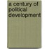 A Century Of Political Development