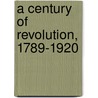A Century Of Revolution, 1789-1920 by Margaret Kennedy
