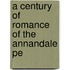 A Century Of Romance Of The Annandale Pe