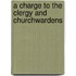 A Charge To The Clergy And Churchwardens