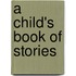 A Child's Book Of Stories