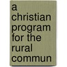 A Christian Program For The Rural Commun door Kenyon Leech Butterfield