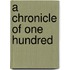 A Chronicle Of One Hundred