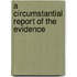 A Circumstantial Report Of The Evidence