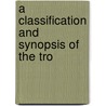 A Classification And Synopsis Of The Tro by Daniel Giraud Elliot