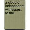A Cloud Of Independent Witnesses; To The door Nicholas Barrett