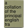 A Collation Of The Principal English Tra door Charles Roger